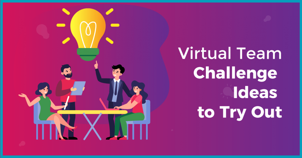 2021’s Top 9 Virtual Team Health Challenges for Remote Teams