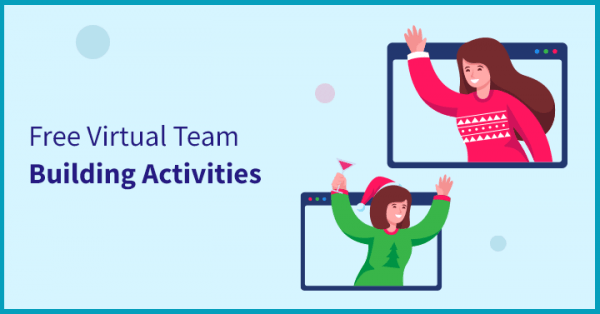 46 Fun Virtual Team Building Activities, Games, Tools & Ideas For Your 