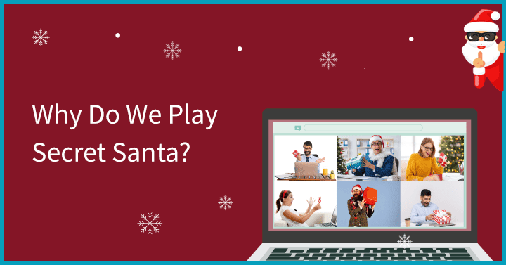 Why do we play Secret Santa