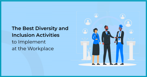 A Guide to the Best Diversity and Inclusion Activities in the Workplace