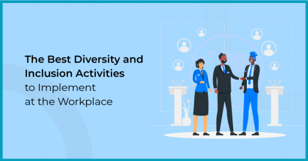 A Guide to the Best Diversity and Inclusion Activities in the Workplace